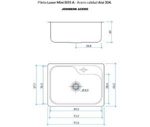 Bacha de cocina Luxor Mini SI55 A de acero inoxidable AISI 304 con cuba simple compacta plano tecnico
